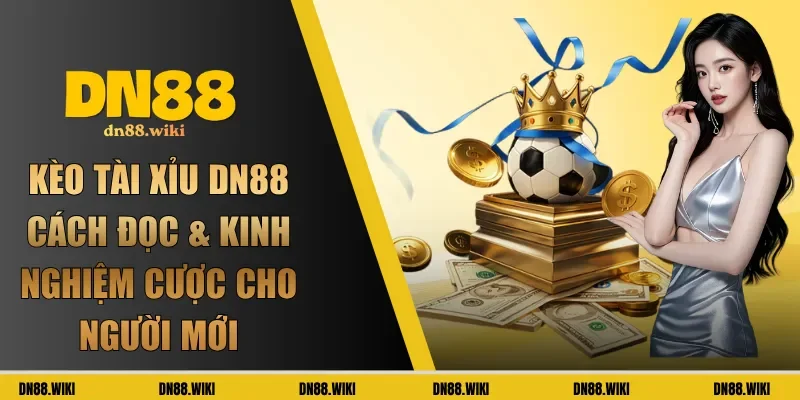 kèo tài xỉu dn88