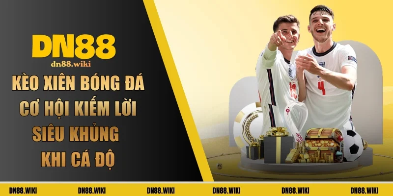 kèo xiên bóng đá