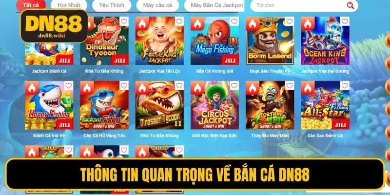 Thông tin quan trọng về bắn cá DN88